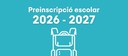 Preinscripcions 2026-2027